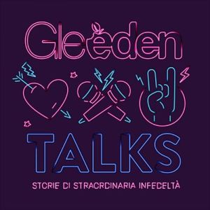 Scopri “Gleeden Talks”, il podcast condotto da Margherita Zanatta che racconta il lato buono delle corna